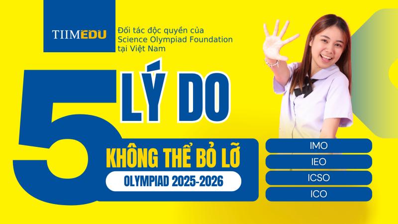 5 lý do nhất định phải dự Olympic Quốc tế IMO IEO ICSO ICO- Ảnh 1.