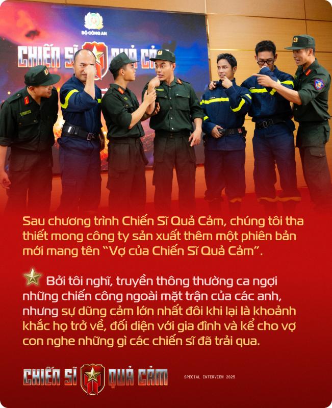 Dàn sao Chiến sĩ Quả Cảm: “Chúng tôi muốn có thêm chương trình Vợ Của Chiến Sĩ Quả Cảm, vì khoảnh khắc dũng cảm nhất là khi họ trở về đối diện với vợ con và gia đình”- Ảnh 5.