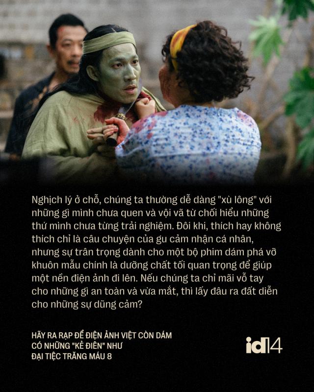 Phép thử cho lòng tin: Hãy ra rạp để điện ảnh Việt còn dám có những "kẻ điên" như Đại Tiệc Trăng Máu 8- Ảnh 11.