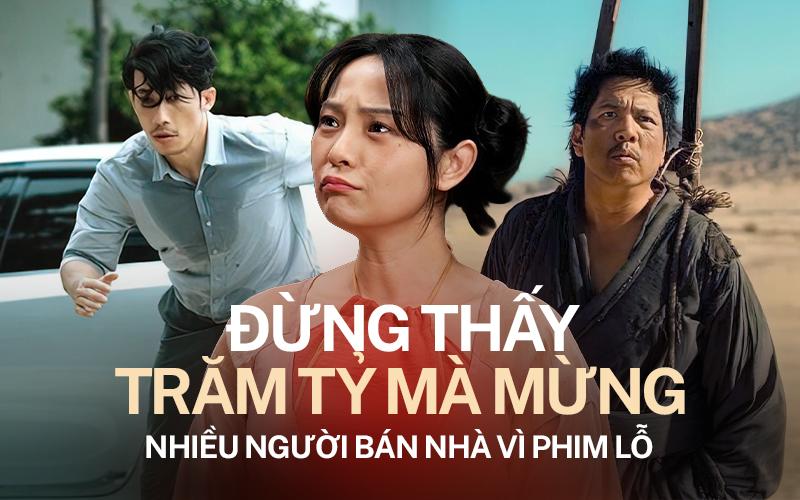 Đừng thấy trăm tỷ ầm ầm mà vội mừng, nhiều người vẫn phải bán nhà vì phim lỗ- Ảnh 1.