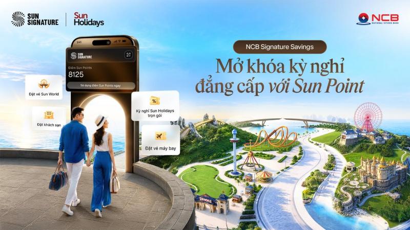 NCB kết nối với nền tảng Sun Holidays, tặng khách gửi tiết kiệm combo du lịch cao cấp miễn phí- Ảnh 2.
